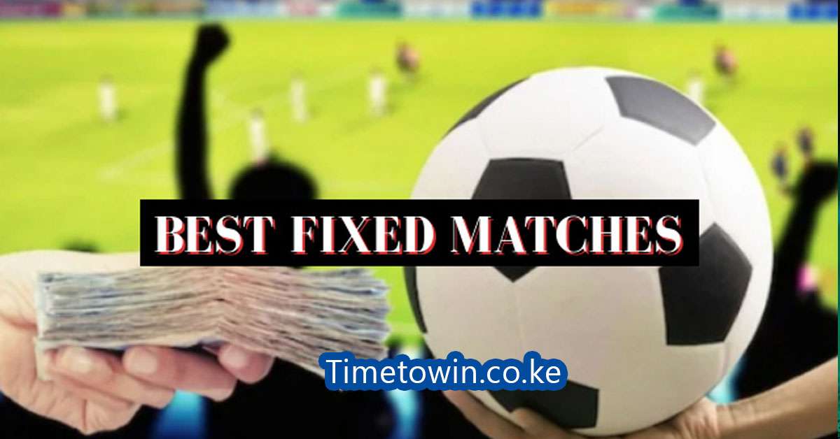 BEST FIXED MATCHES 100% SURE – Fixed Match